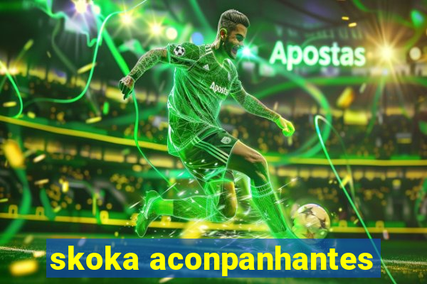 skoka aconpanhantes